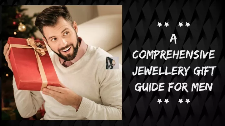 PPT - A Comprehensive Jewellery Gift Guide For Men PowerPoint 