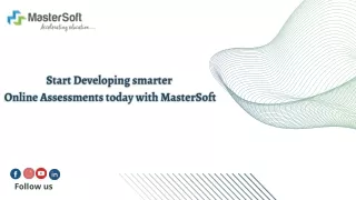 Start developing smarter online assessments today with MasterSoft