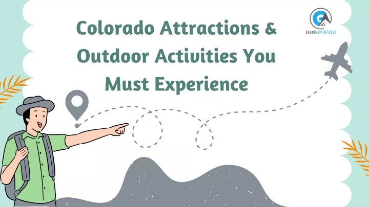 colorado attractions outdoor activities you must