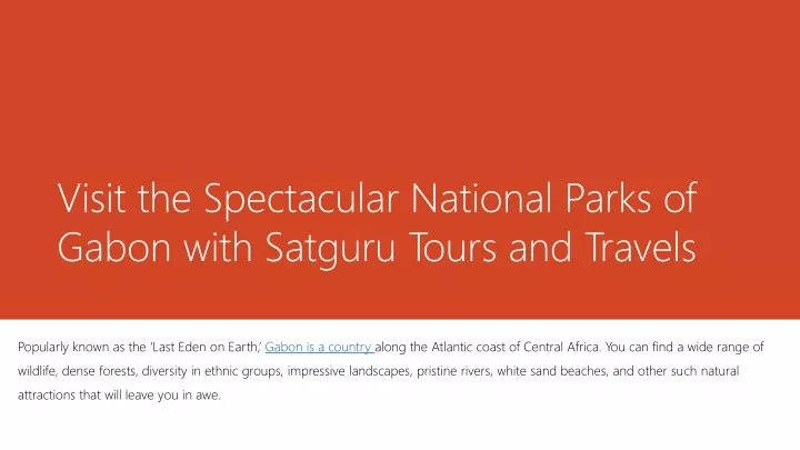 visit the spectacular national parks of gabon with satguru tours and travels