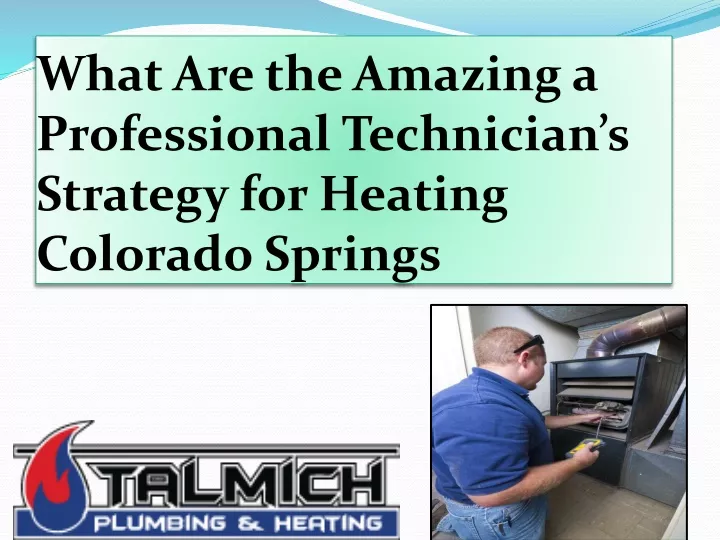 what are the amazing a professional technician s strategy for heating colorado springs