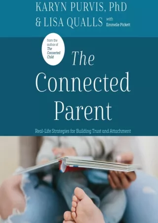 (pdF) full d!OWNLOAD The Connected Parent: Real-Life Strategies for Buildin