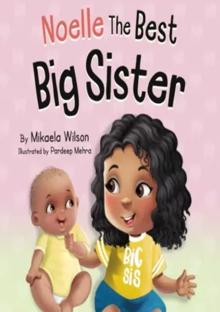 D!ownload [pdf] Noelle The Best Big Sister: A Story to Help Prepare a Soon-