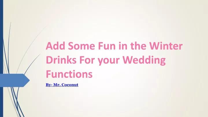 add some fun in the winter drinks for your wedding functions