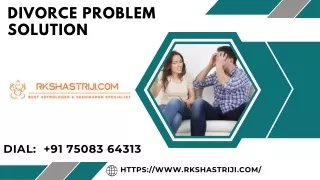 Divorce Problem Solution | Call Now |   91 75083 64313