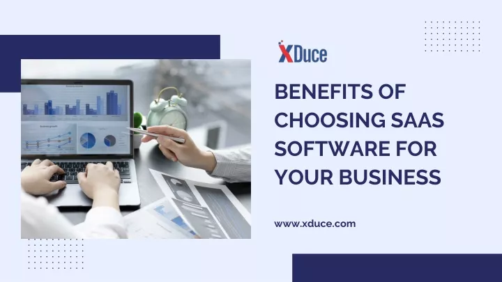 benefits of choosing saas software for your