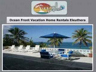 Ocean Front Vacation Home Rentals Eleuthera