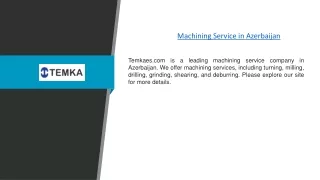 Machining Service in Azerbaijan | Temkaes.com