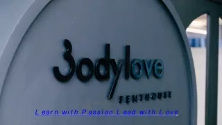 Bodylove Academy- Learn with Passion Lead with Love