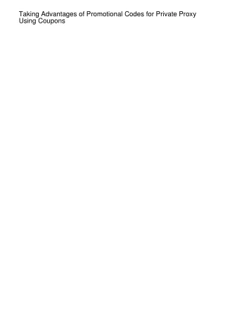 Taking Advantages of Promotional Codes for Private Proxy Using Coupons