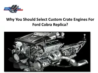 why you should select custom crate engines
