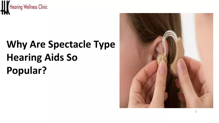 why are spectacle type hearing aids so popular