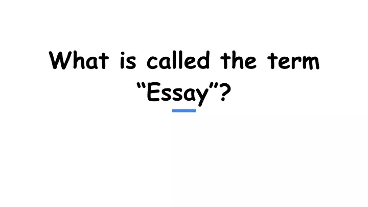what is called the term essay
