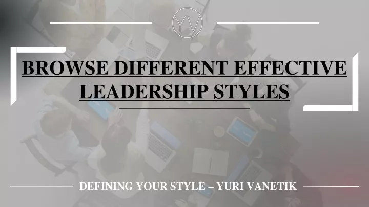browse different effective leadership styles