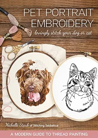 PDF/BOOK Pet Portrait Embroidery: Lovingly Stitch Your Dog or Cat A Modern Guide