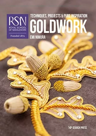 _PDF_ RSN: Goldwork: Techniques, projects and pure inspiration (Royal School of