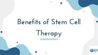 Benefits of Stem Cell Therapy- Globalstemcellcare