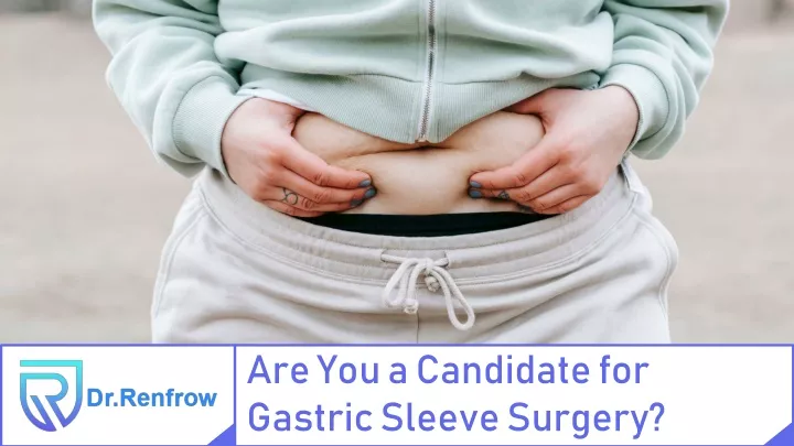 are you a candidate for gastric sleeve surgery