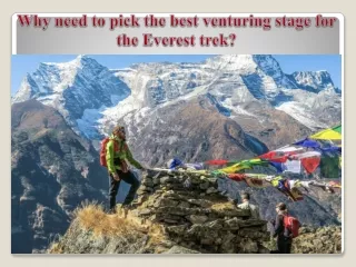 Why need to pick the best venturing stage for the Everest trek