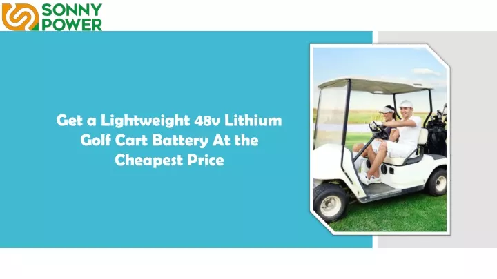 get a lightweight 48v lithium golf cart battery