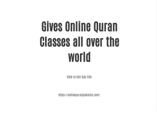 Gives Online Quran Classes all over the world