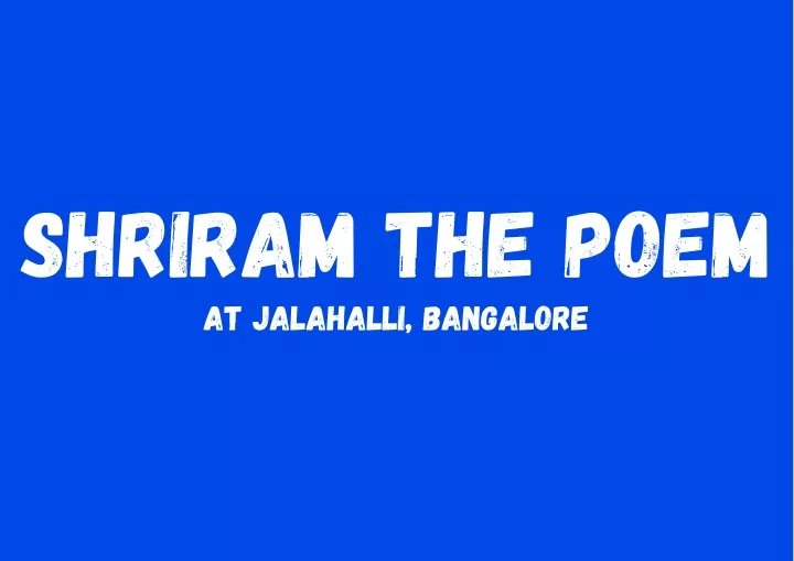 shriram the poem at jalahalli bangalore