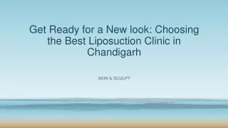 Get Ready for a New look: Choosing the Best Liposuction Clinic in Chandigarh