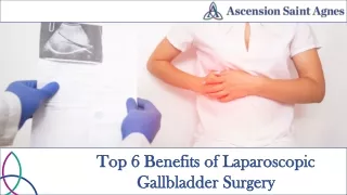 Benefits of Laparoscopic Gallbladder Surgery