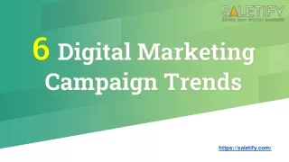 6 Digital Marketing Campaign Trends