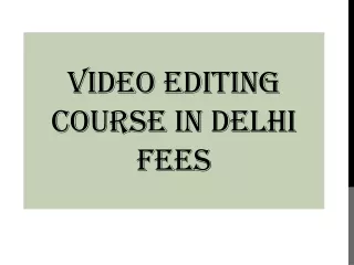 Video Editing Course in Delhi fees