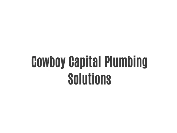cowboy capital plumbing solutions