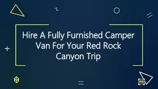 Hire A Fully Furnished Camper Van For Your Red Rock Canyon Trip