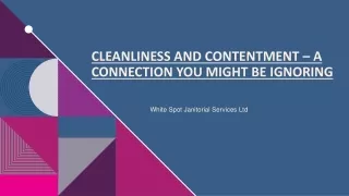 Cleanliness and contentment – A connection you might