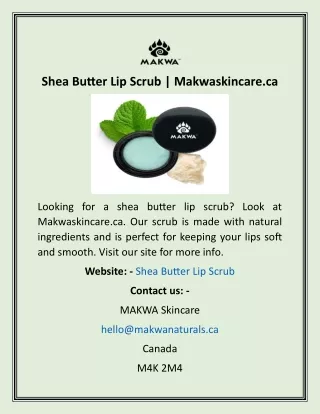 Shea Butter Lip Scrub  Makwaskincare.ca