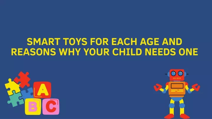 smart toys for each age and reasons why your