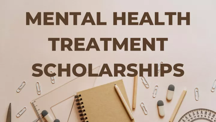 mental health treatment scholarships