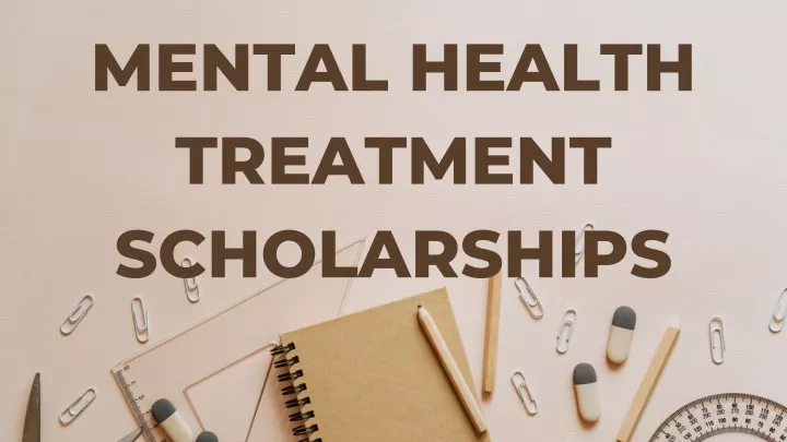 ppt-mental-health-treatment-scholarships-powerpoint-presentation