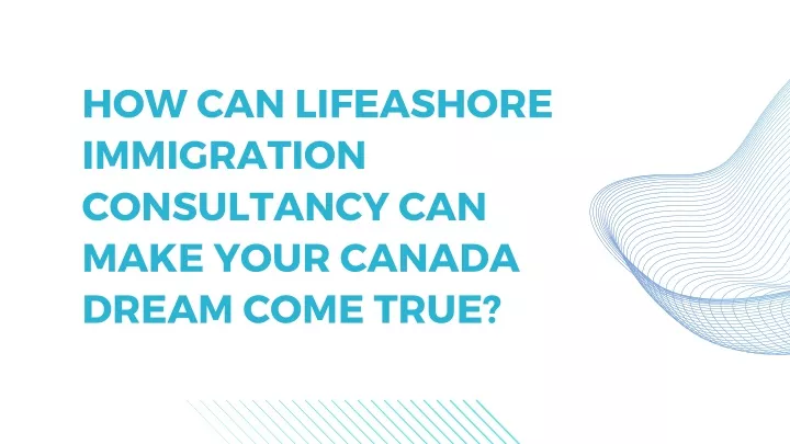how can lifeashore immigration consultancy