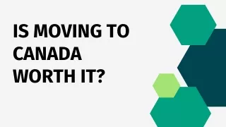 IS MOVING TO CANADA WORTH IT