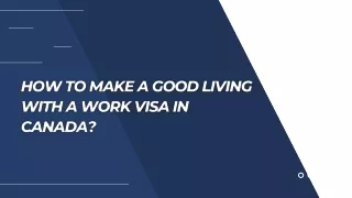 HOW TO MAKE A GOOD LIVING WITH A WORK VISA IN CANADA