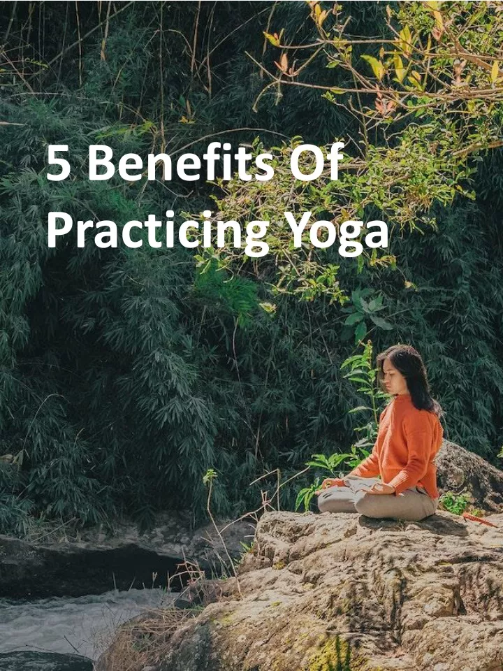 5 benefits of practicing yoga