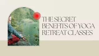 The Secret Benefits of Yoga Retreat Classes