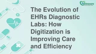 The Evolution of EHRs Diagnostic Labs_ How Digitization is Improving Care and Efficiency
