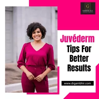 Juvéderm Tips For Better Results