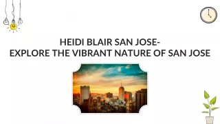 Heidi Blair San Jose- Explore the Vibrant Nature of San Jose