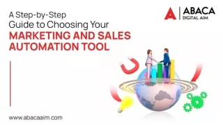 A Step-by-Step Guide to Choosing Your Marketing and Sales Automation Tool