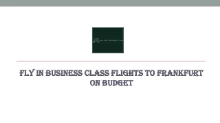 Fly in Business Class Flights to Frankfurt on Budget