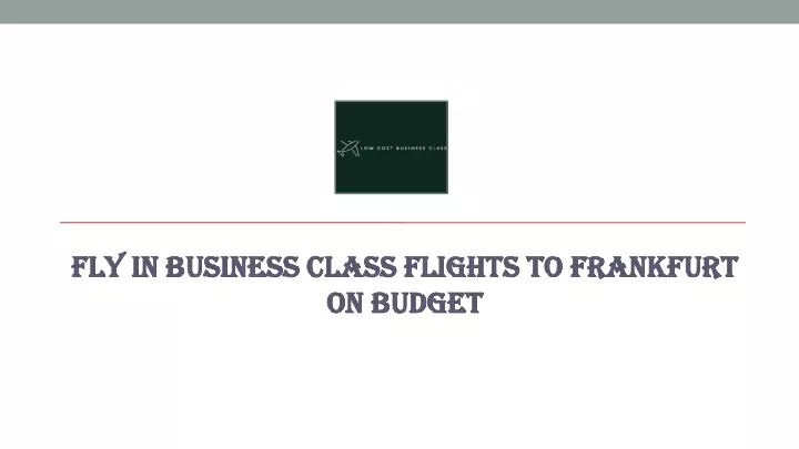 fly in business class flights to frankfurt on budget