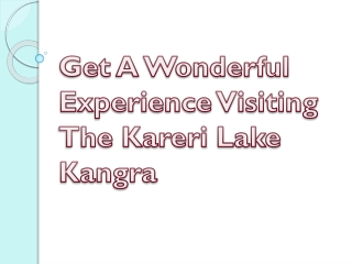 Get A Wonderful Experience Visiting The Kareri Lake Kangra