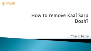 How to remove Kaal Sarp Dosh?